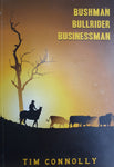 Bushman, Bullrider, Businessman. by Tim Connolly
